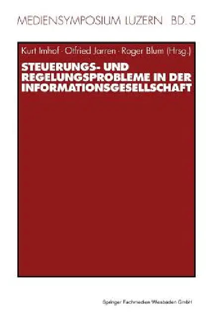 Steuerungs- Und Regelungsprobleme in Der Informationsgesellschaft (English, Kurt Imhof | Otfried Jarren | Roger Blum)