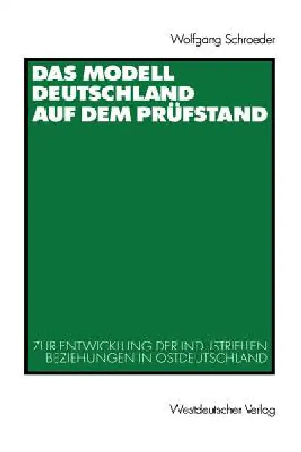 Das Modell Deutschland Auf Dem Prüfstand (English, Wolfgang Schroeder)