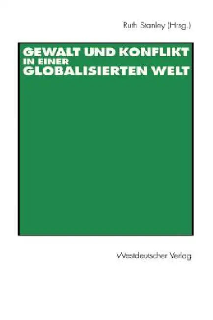 Gewalt Und Konflikt in Einer Globalisierten Welt (English, Ruth Stanley)