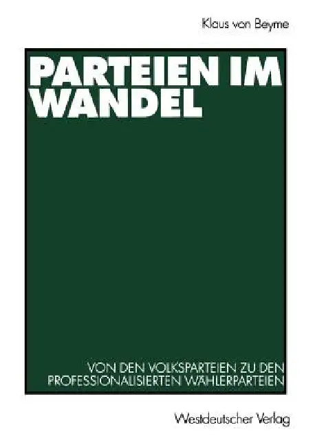 Parteien Im Wandel (English, Klaus Von Beyme)
