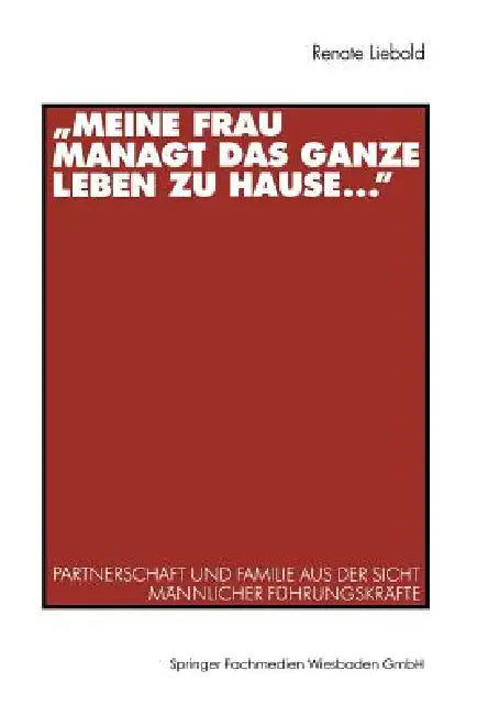 "Meine Frau Managt Das Ganze Leben Zu Hause ..." (English, Renate Liebold)