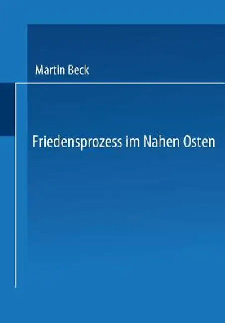 Friedensprozess Im Nahen Osten (English, Martin Beck)