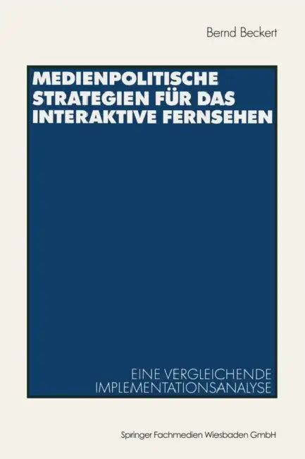 Medienpolitische Strategien Für Das Interaktive Fernsehen (English, Bernd Beckert)
