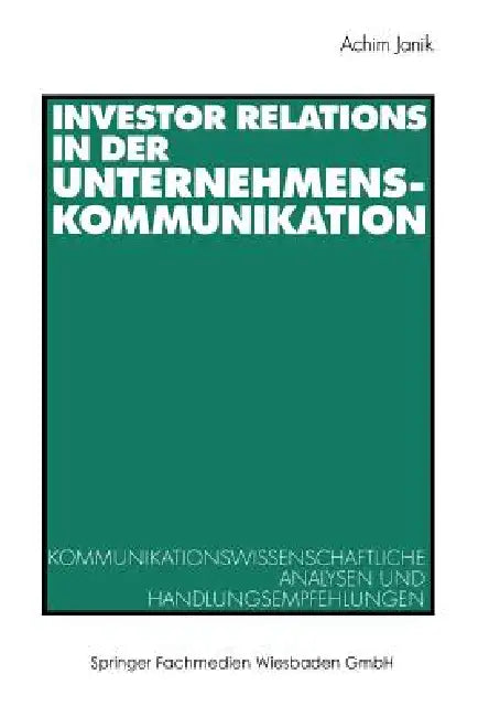 Investor Relations in Der Unternehmenskommunikation (English, Achim Janik)