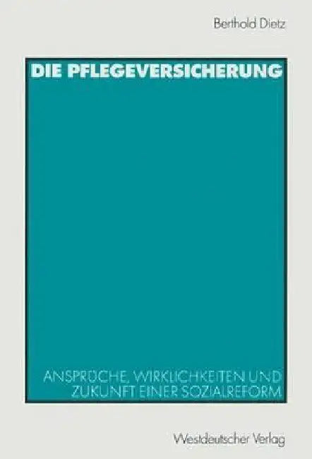 Die Pflegeversicherung (English, Berthold Dietz)
