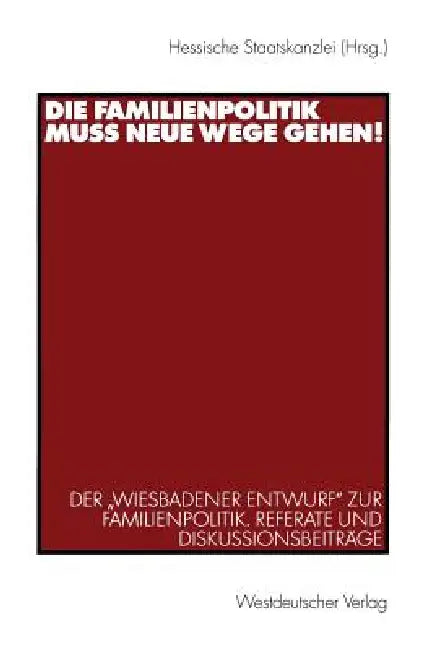 Die Familienpolitik Muss Neue Wege Gehen! (English, Hessische Staatskanzlei)