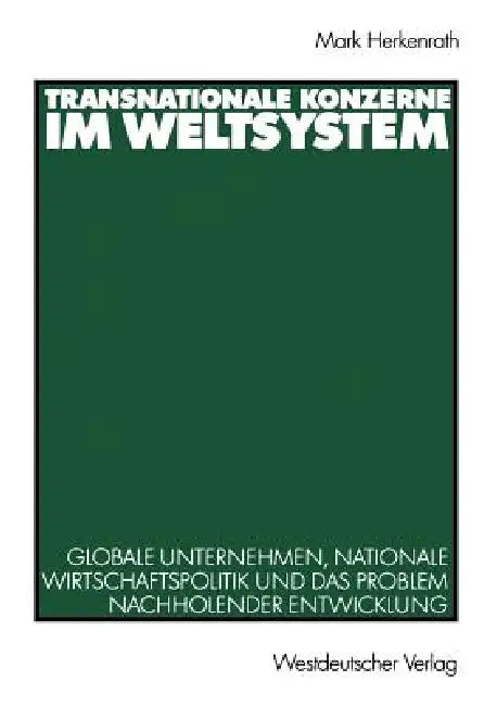 Transnationale Konzerne Im Weltsystem (English, Mark Herkenrath)
