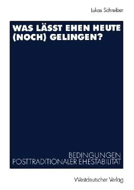 Was Lässt Ehen Heute (Noch) Gelingen? (English, Lukas Schreiber)