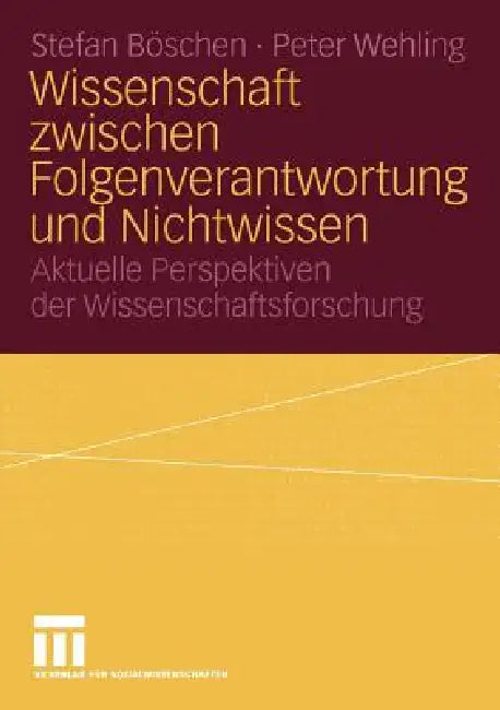Wissenschaft Zwischen Folgenverantwortung Und Nichtwissen (English, Stefan Böschen | Peter Wehling)