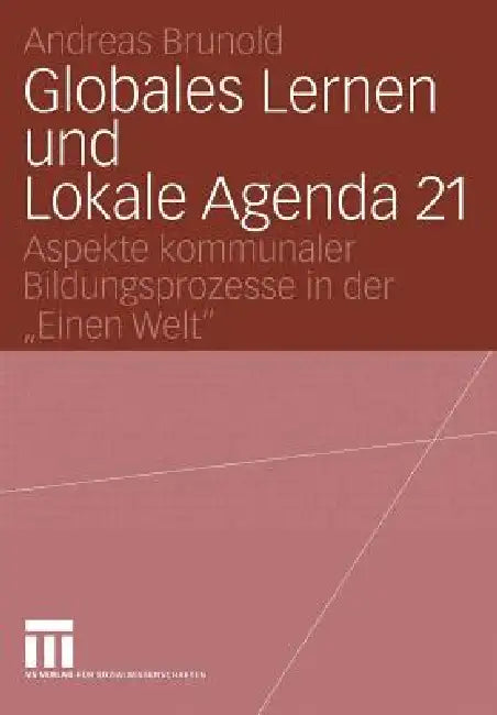 Globales Lernen Und Lokale Agenda 21 (English, Andreas Brunold)