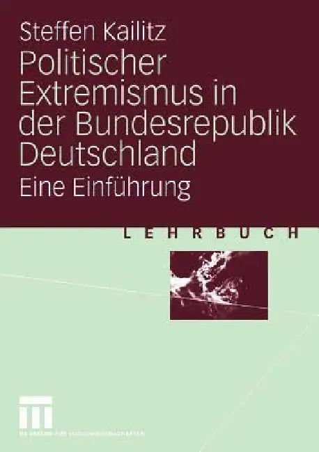 Politischer Extremismus in Der Bundesrepublik Deutschland (English, Steffen Kailitz)