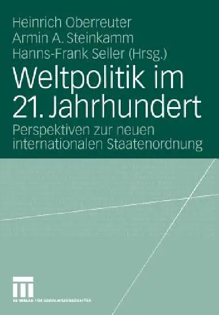 Weltpolitik Im 21. Jahrhundert (English, Heinrich Oberreuter | Barbara Rushiti | Armin A. Steinkamm)