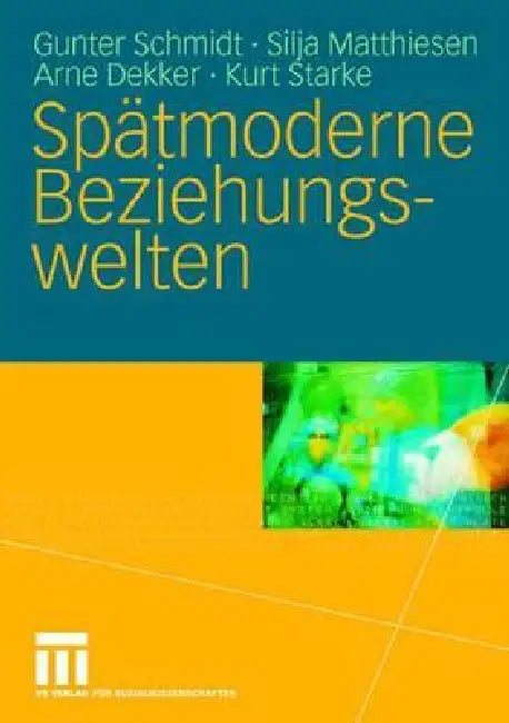 Spätmoderne Beziehungswelten (English, Gunter Schmidt | Silja Matthiesen | Arne Dekker)