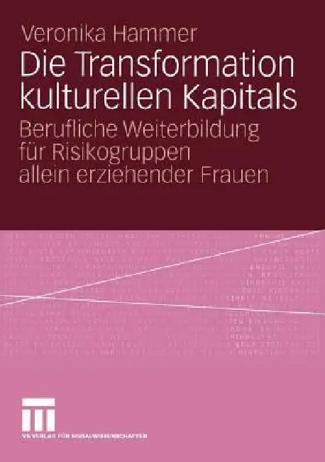 Die Transformation Kulturellen Kapitals (English, Veronika Hammer)