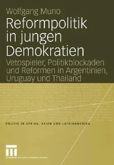 Reformpolitik in Jungen Demokratien (English, Wolfgang Muno)