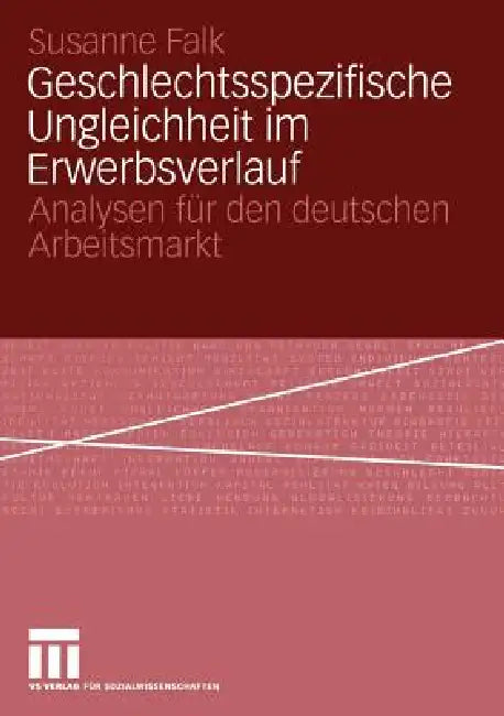 Geschlechtsspezifische Ungleichheit Im Erwerbsverlauf (English, Susanne Falk)