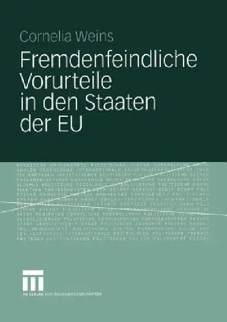 Fremdenfeindliche Vorurteile in Den Staaten Der EU (English, Cornelia Weins)