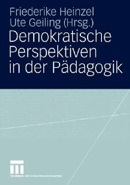 Demokratische Perspektiven in Der Pädagogik (English, Friederike Heinzel | Ute Geiling)