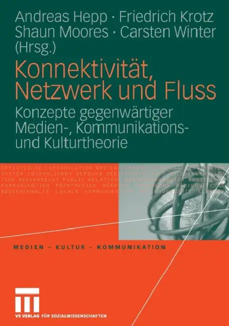Konnektivität, Netzwerk Und Fluss (English, Andreas Hepp | Friedrich Krotz | Shaun Moores)