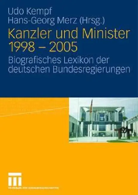 Kanzler Und Minister 1998 - 2005 (English, Udo Kempf | Markus Gloe | Hans-Georg Merz)