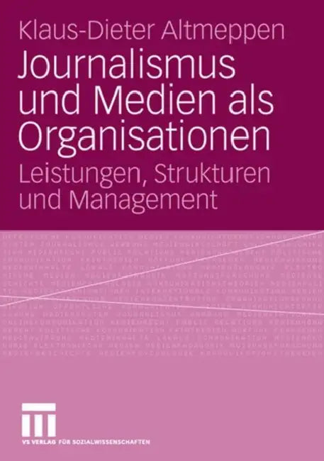 Journalismus Und Medien ALS Organisationen (English, Klaus-Dieter Altmeppen)