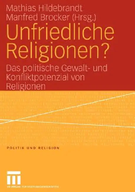 Unfriedliche Religionen? (English, Mathias Hildebrandt | Manfred Brocker)