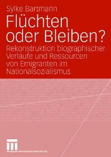 Flüchten Oder Bleiben? (English, Sylke Bartmann)