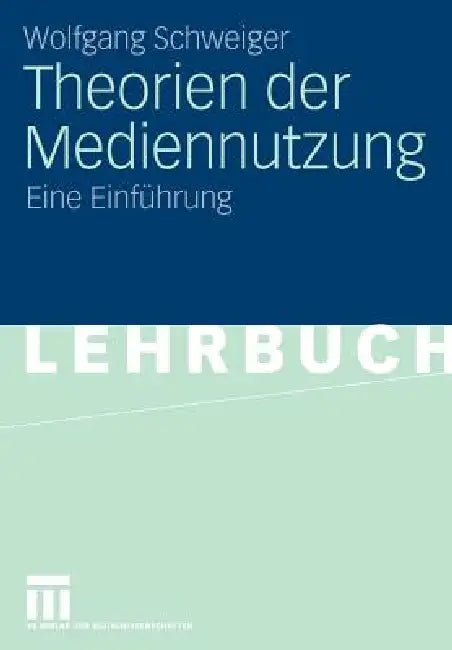 Theorien Der Mediennutzung (English, Wolfgang Schweiger)