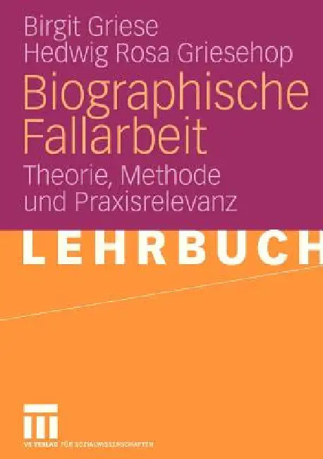 Biographische Fallarbeit (English, Birgit Griese | Hedwig Rosa Griesehop)