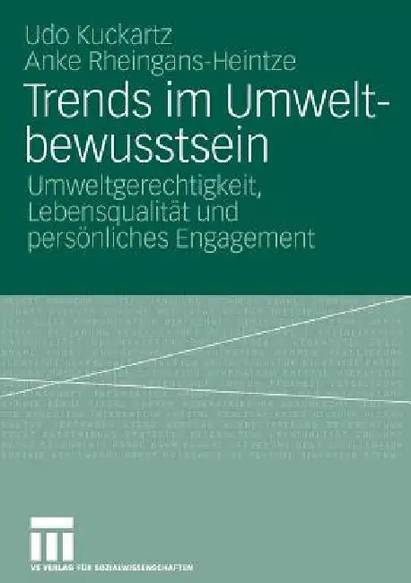 Trends Im Umweltbewusstsein (English, Udo Kuckartz | Umweltbundesamt | Anke Rheingans-Heintze)