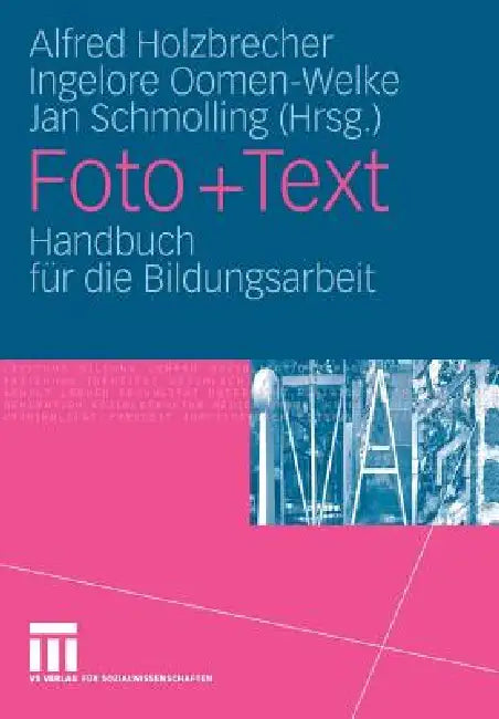 Foto + Text (English, Alfred Holzbrecher | Ingelore Oomen-Welke | Jan Schmolling)