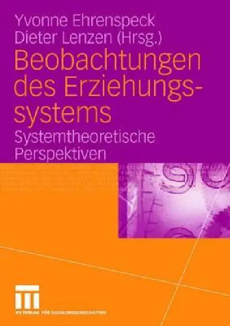 Beobachtungen Des Erziehungssystems (English, Yvonne Ehrenspeck | Dieter Lenzen)
