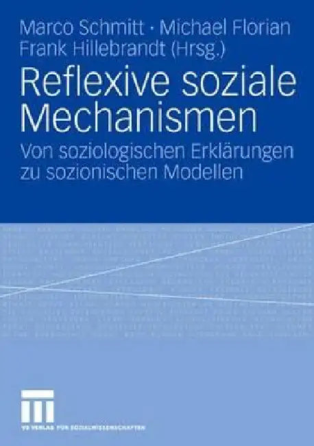 Reflexive Soziale Mechanismen (English, Marco Schmitt | Michael Florian | Frank Hillebrandt)