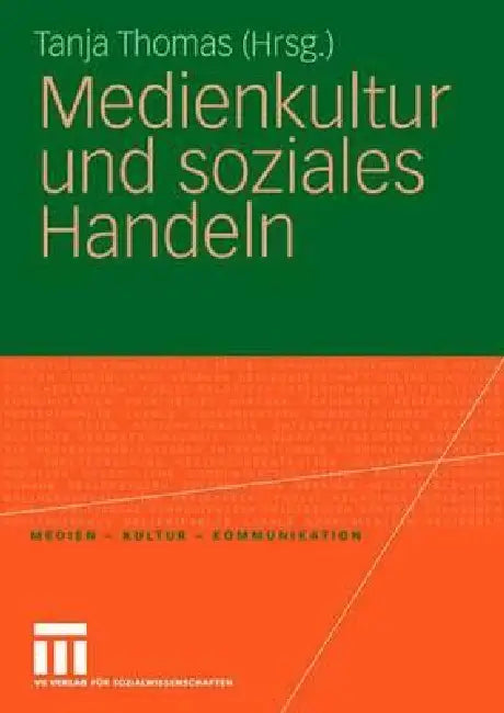 Medienkultur Und Soziales Handeln (English, Tanja Thomas | Marco Höhn)