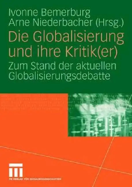 Die Globalisierung Und Ihre Kritik(er) (English, Ivonne Bemerburg | Arne Niederbacher)