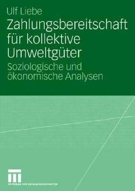Zahlungsbereitschaft Für Kollektive Umweltgüter (English, Ulf Liebe)