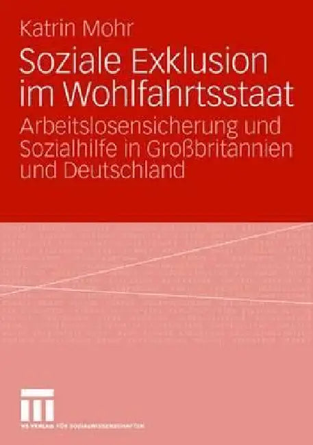 Soziale Exklusion Im Wohlfahrtsstaat (English, Katrin Mohr)