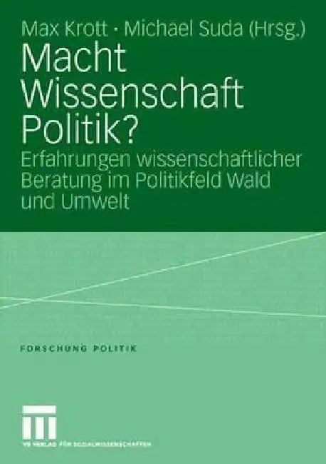 Macht Wissenschaft Politik? (English, Max Krott | Michael Suda)