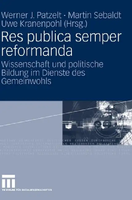 Res Publica Semper Reformanda (English, Werner J. Patzelt | Henrik Gast | Martin Sebaldt)