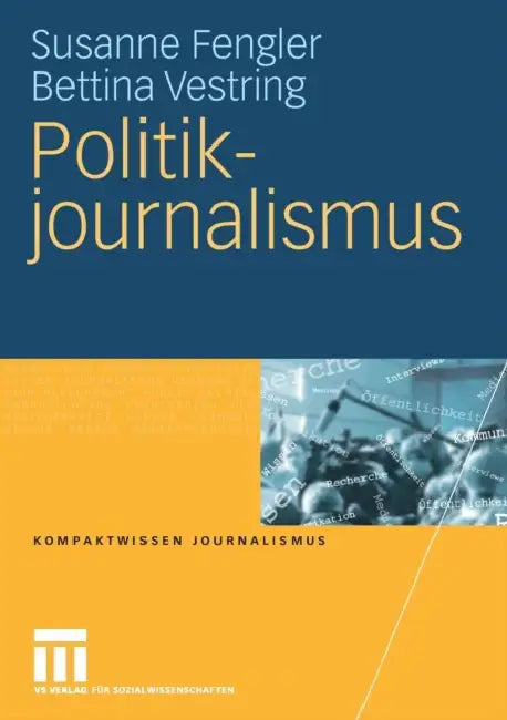 Politikjournalismus (English, Susanne Fengler | Bettina Vestring)