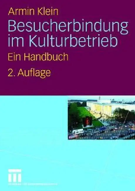Besucherbindung Im Kulturbetrieb (English, Armin Klein)