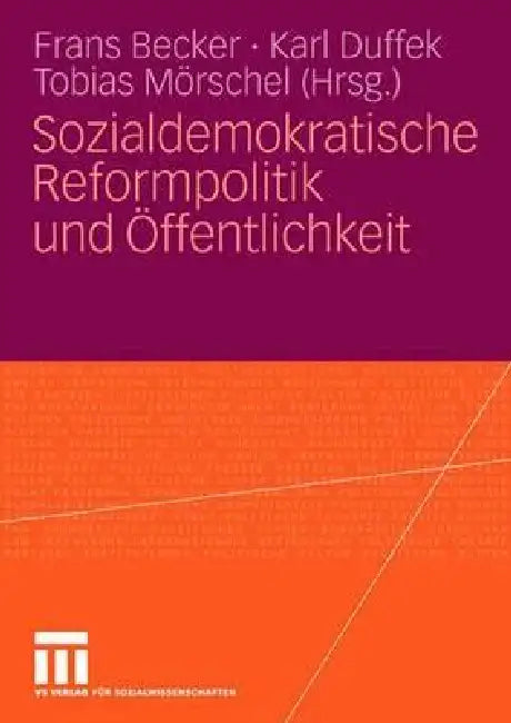 Sozialdemokratische Reformpolitik Und Öffentlichkeit (English, Frans Becker | Karl Duffek | Tobias Mörschel)