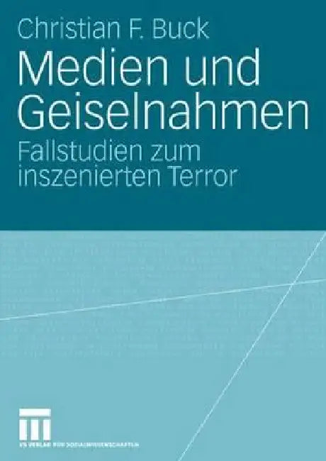 Medien Und Geiselnahmen (English, Christian F. Buck)