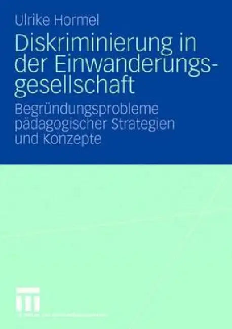 Diskriminierung in Der Einwanderungsgesellschaft (English, Ulrike Hormel)