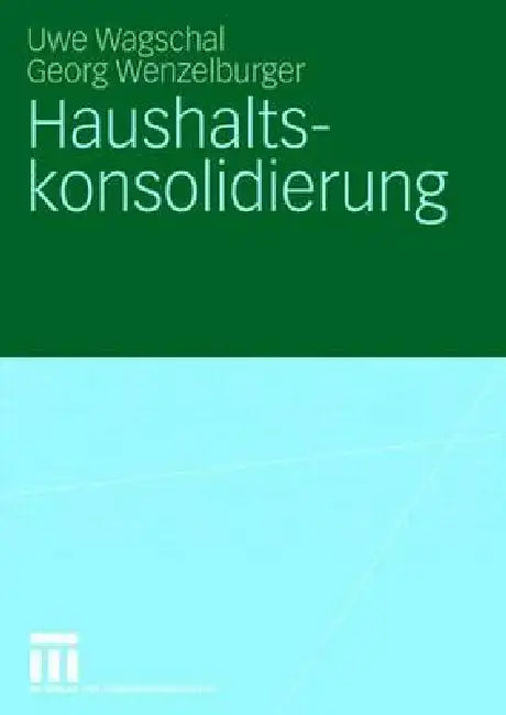 Haushaltskonsolidierung (English, Uwe Wagschal | Georg Wenzelburger)