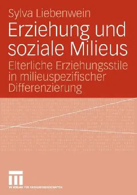 Erziehung Und Soziale Milieus (English, Sylva Liebenwein)