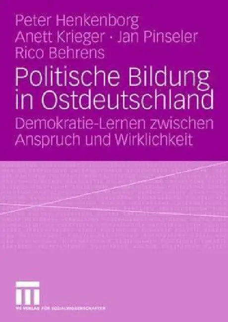 Politische Bildung in Ostdeutschland (English, Peter Büchner | Anett Krieger | Jan Pinseler)