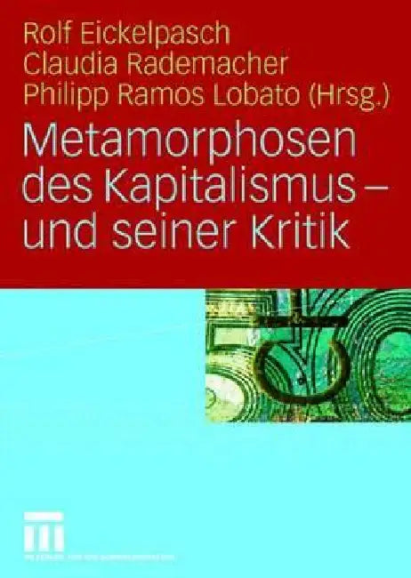 Metamorphosen Des Kapitalismus - Und Seiner Kritik (English, Rolf Eickelpasch | Claudia Rademacher | Philipp Ramos Lobato)