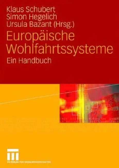 Europäische Wohlfahrtssysteme (English, Klaus Schubert | Simon Hegelich | Ursula Bazant)