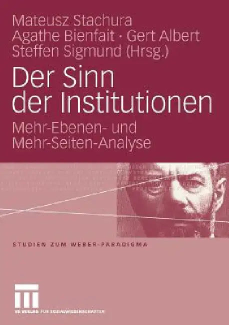 Der Sinn Der Institutionen (English, Mateusz Stachura | Agathe Bienfait | Gert Albert)